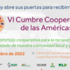 Llega la VI Cumbre de Cooperativas de las Américas: identidad, reactivación económica y cambio climático al centro de la Agenda.