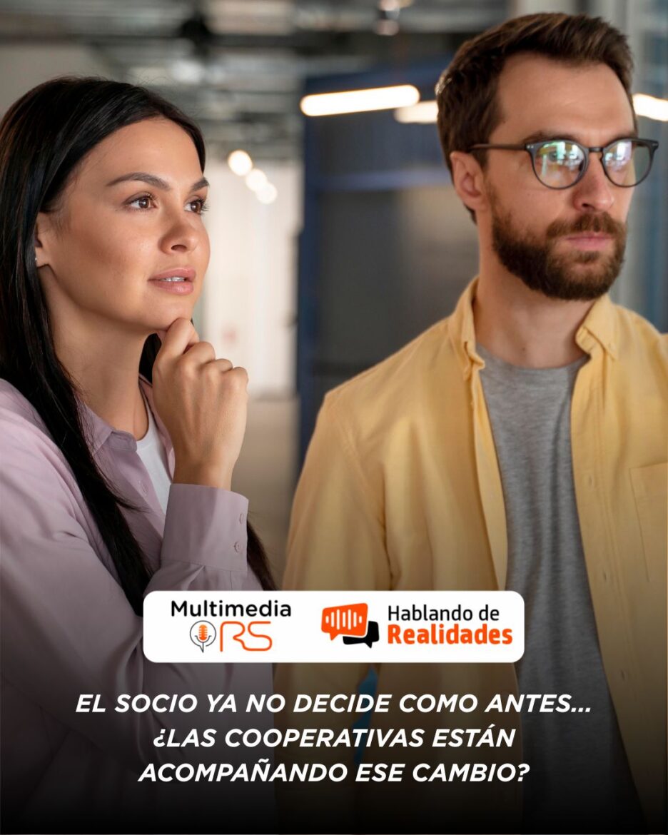 El socio ya no decide como antes… ¿Las cooperativas están acompañando ese cambio?